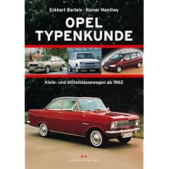 OPEL Typenkunde. Klein- und Mittelklassewagen ab 1962. Klein- und Mittelklassewagen ab 1962