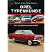 OPEL Typenkunde. Klein- und Mittelklassewagen ab 1962. Klein- und Mittelklassewagen ab 1962