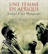 Une femme en Afrique : Journal d'une photographe