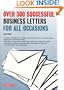 Over 300 Successful Business Letters for All Occasions