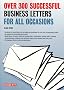 Over 300 Successful Business Letters for All Occasions