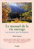 Le Manuel de la vie sauvage ou Revivre par la nature
