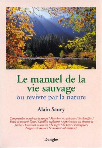City Travel Guides Discounted  Livres : Le Manuel de la vie sauvage ou Revivre par la nature