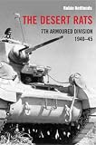 The Desert Rats: 7th Armoured Division 1940-1945