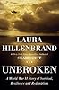 Unbroken: A World War II Story of Survival, Resilience, and Redemption