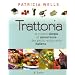 Trattoria : La cuisine simple et savoureuse des petits restaurants italiens