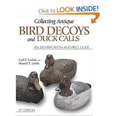 Collecting Antique Bird Decoys and Duck Calls: An Identification and Price Guide