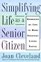 Simplifying Life As a Senior Citizen: Hundreds of Tips to Make Everyday Living Easier