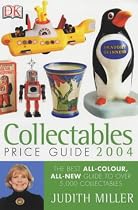 Collectables Price Guide 2004 (Judith Miller's Price Guides): The Best All-colour, All-new Guide to Over 5,000 Collectables