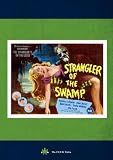 Strangler Of The Swamp (aka Strangler From The Swamp)