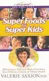 Super Foods for Super Kids (Feel Great All the Time)