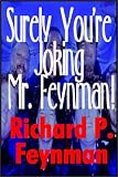 Surely You're Joking, Mr. Feynman!