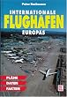 Internationale Flugh�fen Europas. Pl�ne, Daten, Fakten