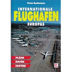 Internationale Flugh�fen Europas. Pl�ne, Daten, Fakten