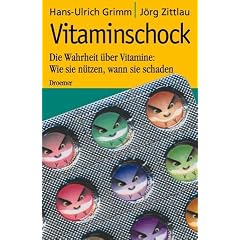 Vitaminschock: Die Wahrheit �ber Vitamine: Wie sie n�tzen, wann sie schaden Einklinker/St�rer: Mit Vitaminlexikon!