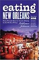 Eating New Orleans: From French Quarter Creole Dining to the Perfect Poboy