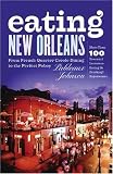 Eating New Orleans: From French Quarter Creole Dining to the Perfect Poboy