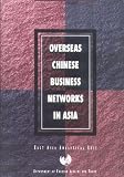 Overseas Chinese Business Networks in Asia