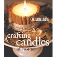 Country Living Crafting Candles at Home (Country Living) by  Janet Blake, Emily Paulsen, and Keith Scott Morton