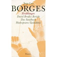 Jorge Luis Borges - Werke in zw�lf B�nden. Neuausgabe: Gesammelte Werke, 9 Bde., Bd.6, Erz�hlungen: David Brodies Bericht / Das Sandbuch / Shakespeares Ged�chtnis