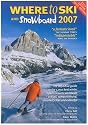 Where to Ski & Snowboard 2007 (The 1000 Best Winter Sports Resorts in the World): The 1000 Best Winter Sports Resorts in the World