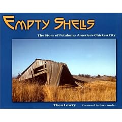 Empty Shells : The Story of Petaluma, America's Chicken City (Chicken House Chronicles)
