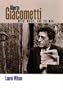 Alberto Giacometti: Myth, Magic, and the Man