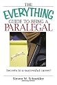 The Everything Guide To Being A Paralegal: Winning Secrets to a Successful Career! (Everything: School and Careers)