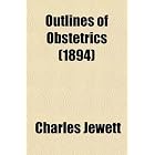Outlines of Obstetrics (1894) by Charles Jewett
