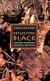 Reflecting Black: African-American Cultural Criticism (American Culture, Vol 9)