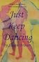 Just Keep Dancing