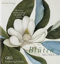 Das Blütenmuseum. Wo Kunst und Wissenschaft sich zauberhaft vereinen