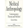 Medical Anthropology: Contemporary Theory and Method, Revised Edition by  Carolyn F. Sargent and Thomas M. Johnson