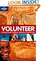 Volunteer: A Traveller's Guide to Making a Difference Around the World (Lonely Planet General Reference)