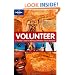 Lonely Planet Volunteer 1st Ed.: A Traveller's Guide to Making a Difference Around the World, 1st edition