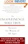 The Incontinence Solution: Answers for Women of All Ages
