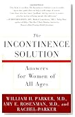 The Incontinence Solution: Answers for Women of All Ages