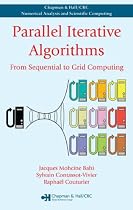 Parallel Iterative Algorithms: From Sequential to Grid Computing (Chapman & Hall/Crc Numerical Analy & Scient Comp. Series)