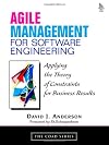 Agile Management for Software Engineering: Applying the Theory of Constraints for Business Results