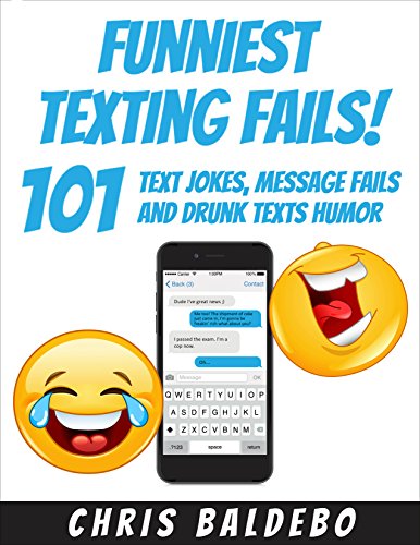 Funniest Texting Fails! 101 Text Jokes, Message Fails and Drunk Texts Humor