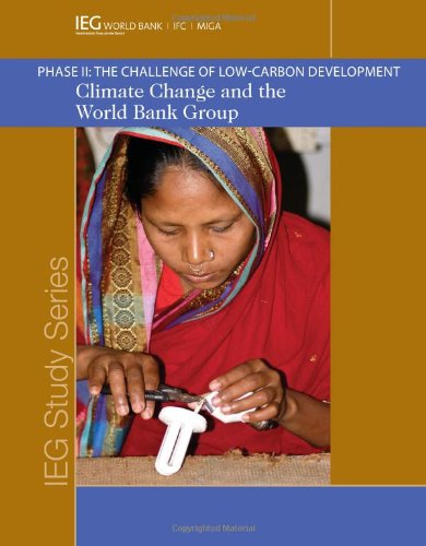 Climate Change and the World Bank Group: Phase I I - The Challenge of Low-Carbon Development (Independent Evaluation Group Studies)