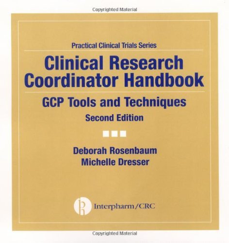 Clinical Research Coordinator Handbook: GCP Tools and Techniques, Second Edition (Practical Clinical Trials) On Sale