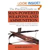 The Practical Guide to Man-Powered Weapons and Ammunition: Experiments with Catapults, Musketballs, Stonebows, Blowpipes, Big Airguns, and Bulletbows