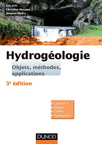 Download Hydrogéologie - 3e éd. : Objets, méthodes, applications (Sciences de la Terre) Download Hydrogéologie - 3e éd. : Objets, méthodes, applications (Sciences de la Terre)
