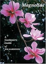 Magnolias: A Gardener's Guide