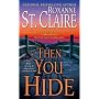 Then You Hide (The Bullet Catchers, Book 5)