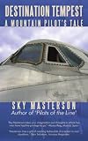 Destination Tempest: A Mountain Pilot's Tale