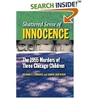 Shattered Sense of Innocence: The 1955 Murders of Three Chicago Children (Elmer H Johnson... by Richard C Lindberg and Gloria Jean Sykes