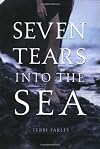 Seven Tears Into the Sea