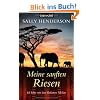 Meine sanften Riesen: Ich lebte mit den Elefanten Afrikas